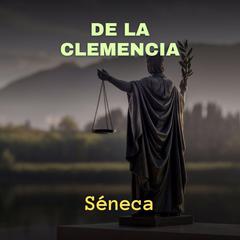 De la Clemencia Audiobook, by Seneca