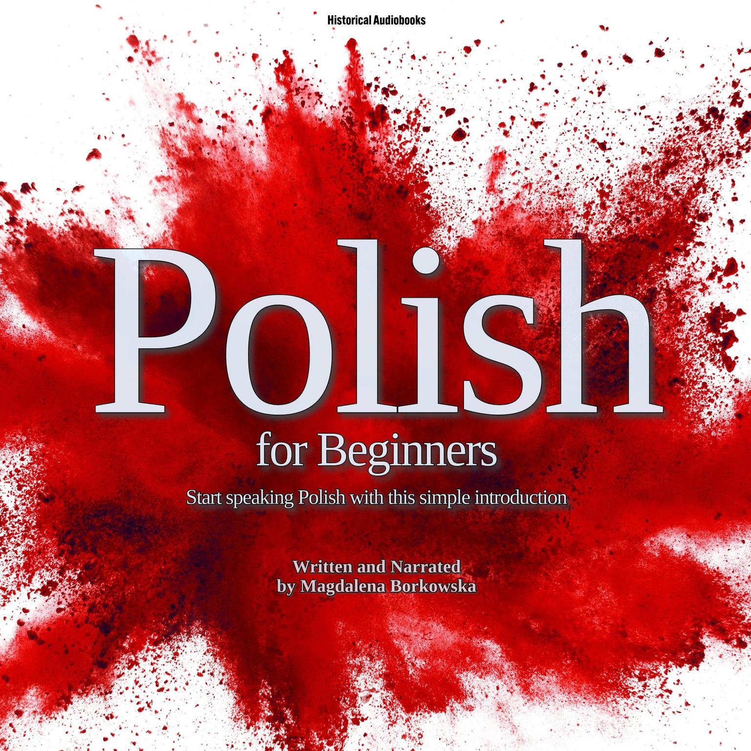 Polish for Beginners: Start speaking Polish with this simple introduction Audiobook, by Magdalena Borkowska