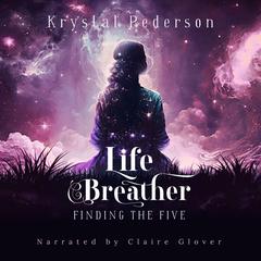 Life Breather: Finding the Five Audibook, by Krystal Pederson