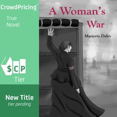 A Woman's War Audibook, by Marjorie Daley