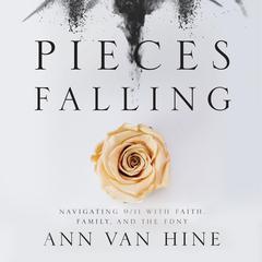 Pieces Falling: Navigating 9/11 with faith, family, and the FDNY Audibook, by Ann Van Hine