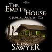 The Empty House: A Lombard Alchemist Tale Audiobook, by J. Daniel Sawyer#j-daniel-sawyer|