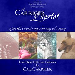 A Carriger Quartet Audiobook, by Gail Carriger