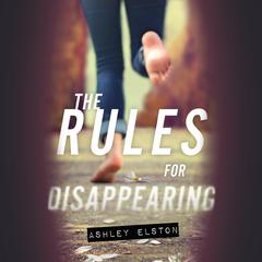 The Rules for Disappearing Audibook, by Ashley Elston