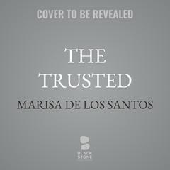 The Trusted Audibook, by Marisa de los Santos