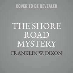 The Shore Road Mystery Audibook, by Franklin W. Dixon