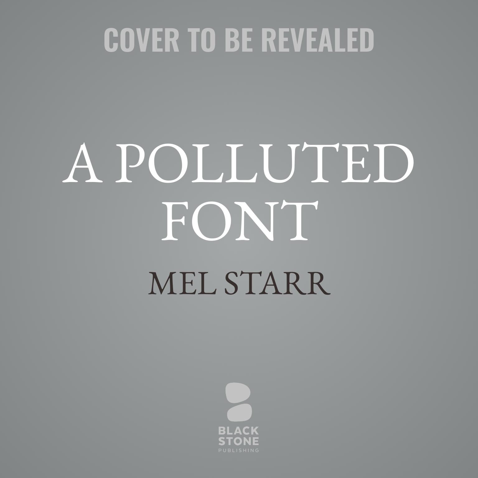 A Polluted Font Audiobook, by Mel Starr