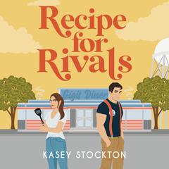 Recipe for Rivals Audibook, by Kasey Stockton