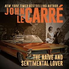 The Naïve and Sentimental Lover Audibook, by John le Carré