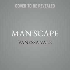 Man Scape Audibook, by Vanessa Vale