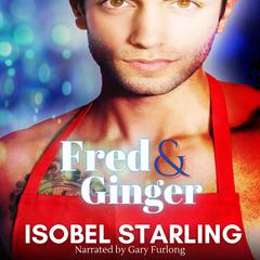 Fred and Ginger: A Christmas M/M Romance Comedy Short Audiobook, by Isobel Starling