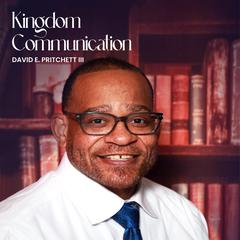 Kingdom Communication Audiobook, by David E. Pritchett