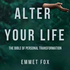 Alter Your Life Audibook, by Emmet Fox