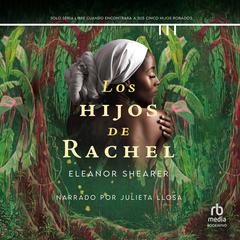 Los hijos de Rachel River Sing Me Home Audiobook, by Eleanor Shearer