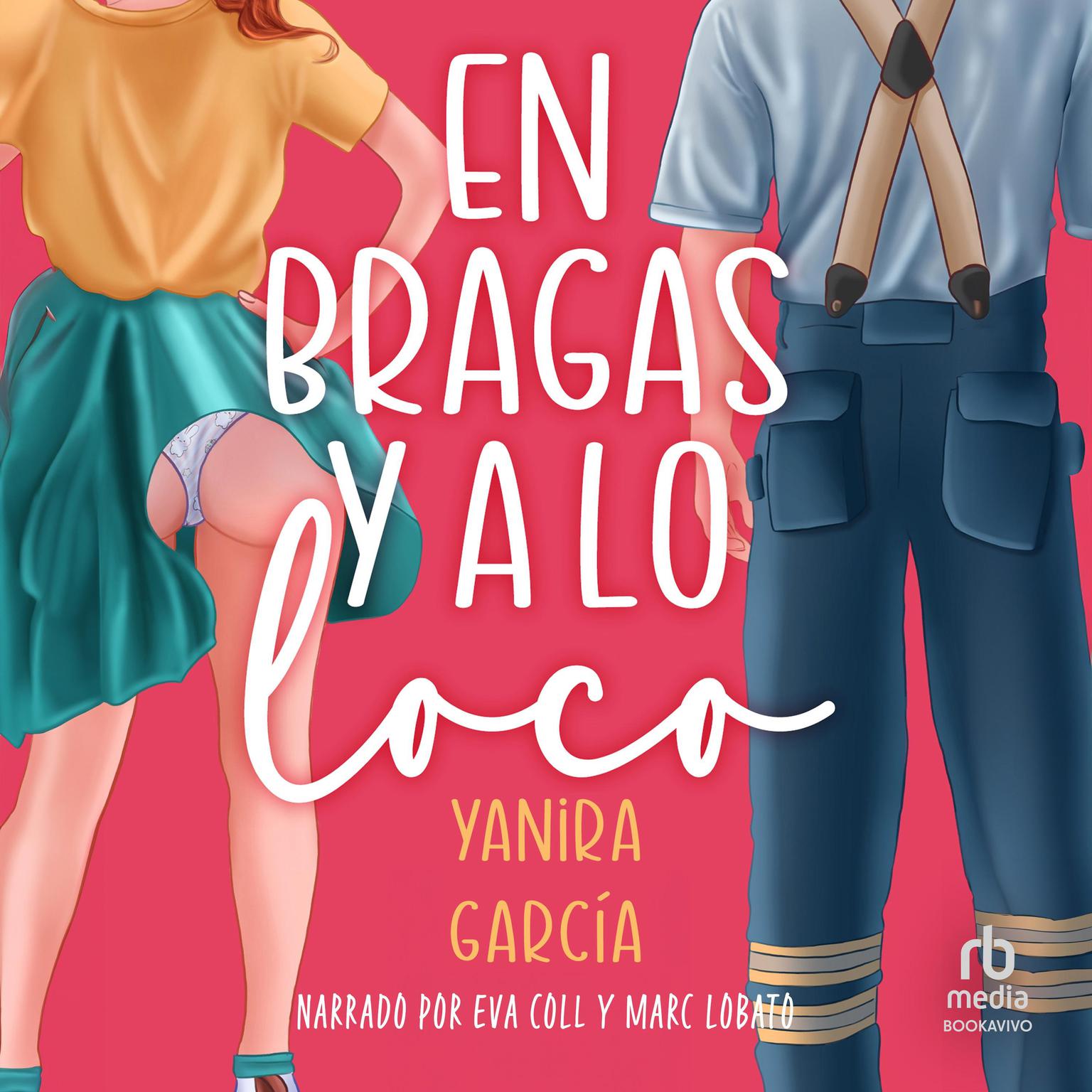 En bragas y a lo loco Partying in My Panties Audiobook, by Yanira Garcia Fernandez