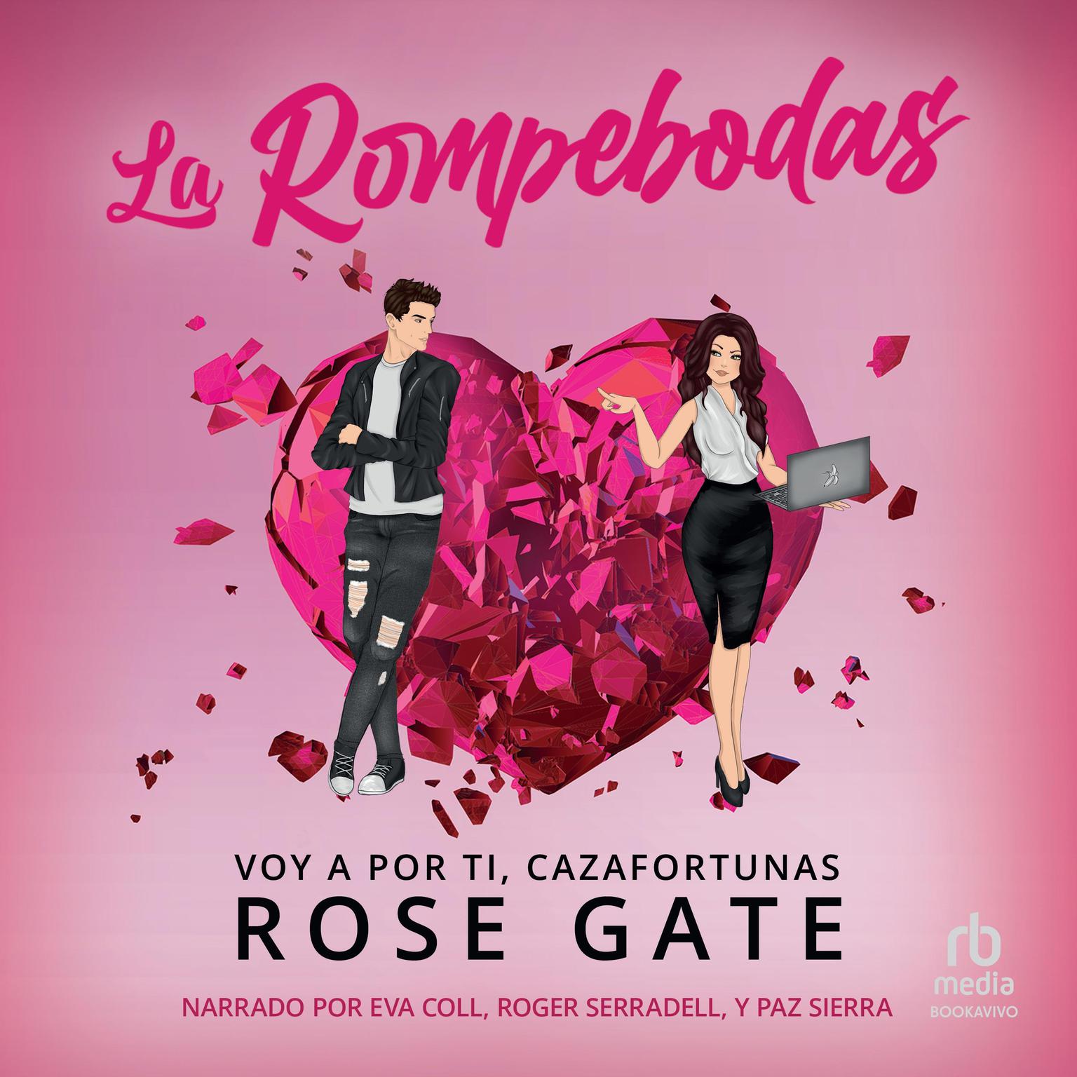 La rompebodas The Wedding Crasher: Voy a por ti, cazafortunas Audiobook, by Rose Gate