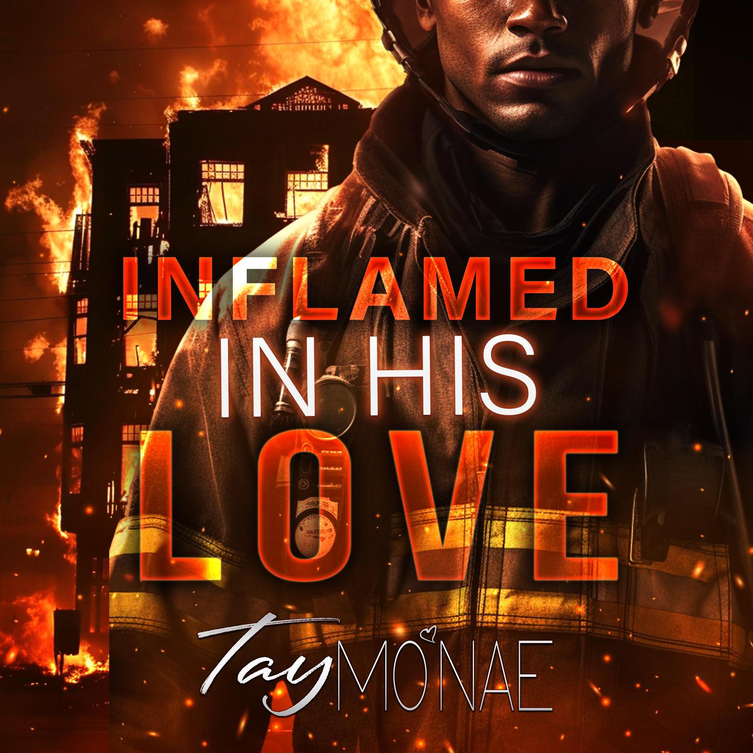 Inflamed in His Love Audiobook, by Tay Mo'nae