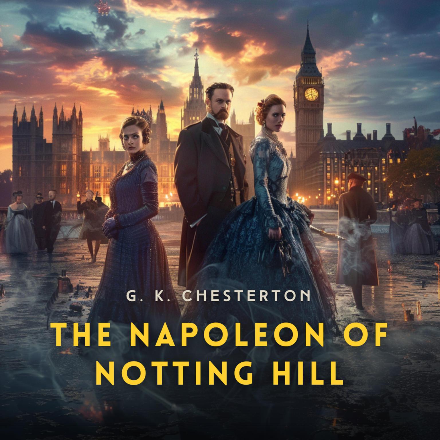 The Napoleon of Notting Hill Audiobook, by G. K. Chesterton