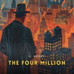 The Four Million Audiobook, by O. Henry