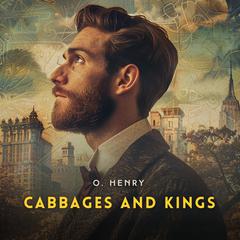 Cabbages and Kings Audibook, by O. Henry