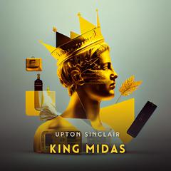 King Midas: A Romance Audiobook, by Upton Sinclair