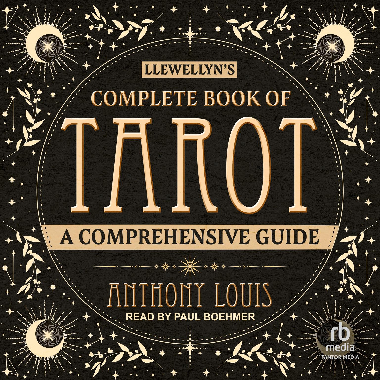 Llewellyns Complete Book of Tarot: A Comprehensive Guide Audiobook, by Anthony Louis