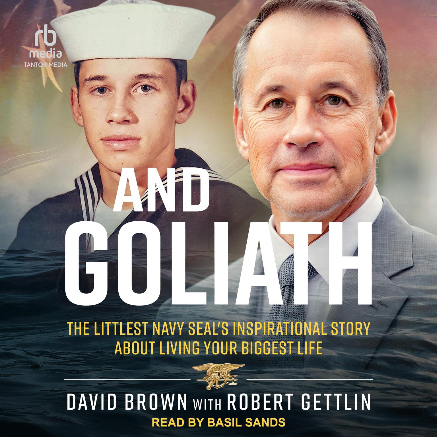 And Goliath: The Littlest Navy SEALs Inspirational Story About Living Your Biggest Life Audiobook, by David Brown