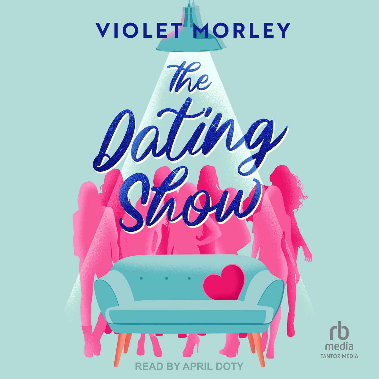 The Dating Show Audiobook, by Violet Morley