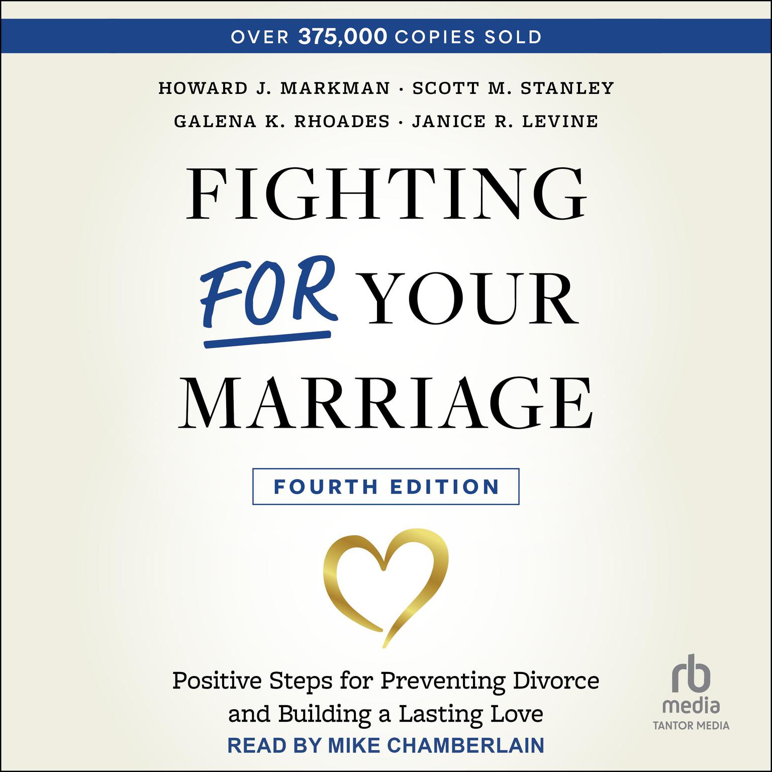 Fighting For Your Marriage: Positive Steps for Preventing Divorce and Building a Lasting Love, 4th edition Audiobook, by Howard J. Markman