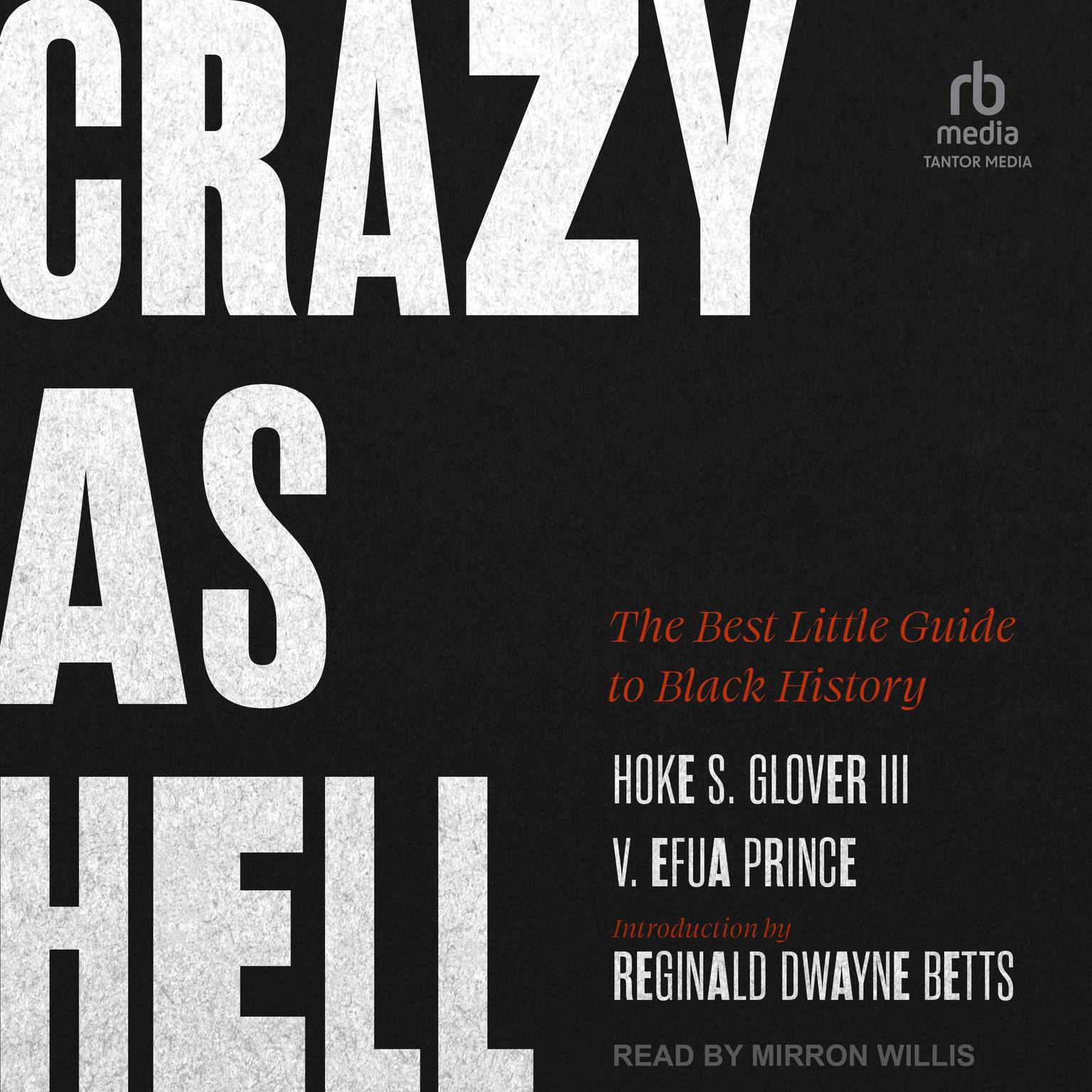 Crazy as Hell: The Best Little Guide to Black History Audiobook, by Hoke S. Glover