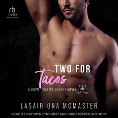 Two for Tacos: A Minnesota Snow Pirates Novella Audibook, by Lasairiona McMaster