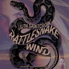 Rattlesnake Wind Audibook, by Lilith Saintcrow