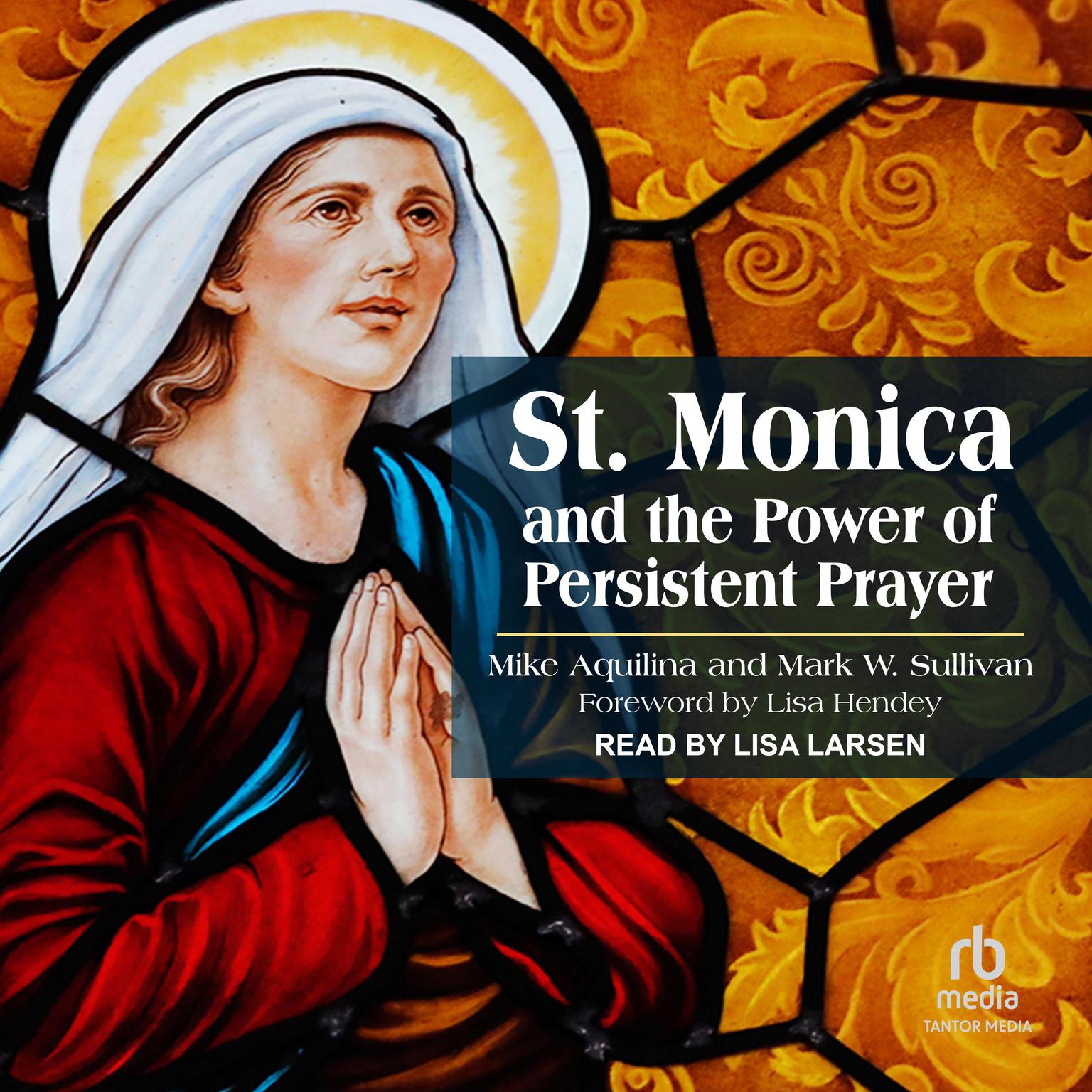 St. Monica and the Power of Persistent Prayer Audiobook, by Mark W. Sullivan