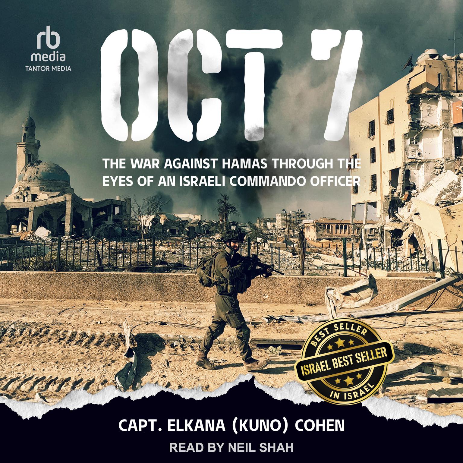 OCT 7: The War Against Hamas Through the Eyes of an Israeli Commando Officer Audiobook, by Capt. Elkana (Kuno) Cohen