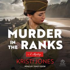 Murder in the Ranks: A Novel Audibook, by Kristi Jones