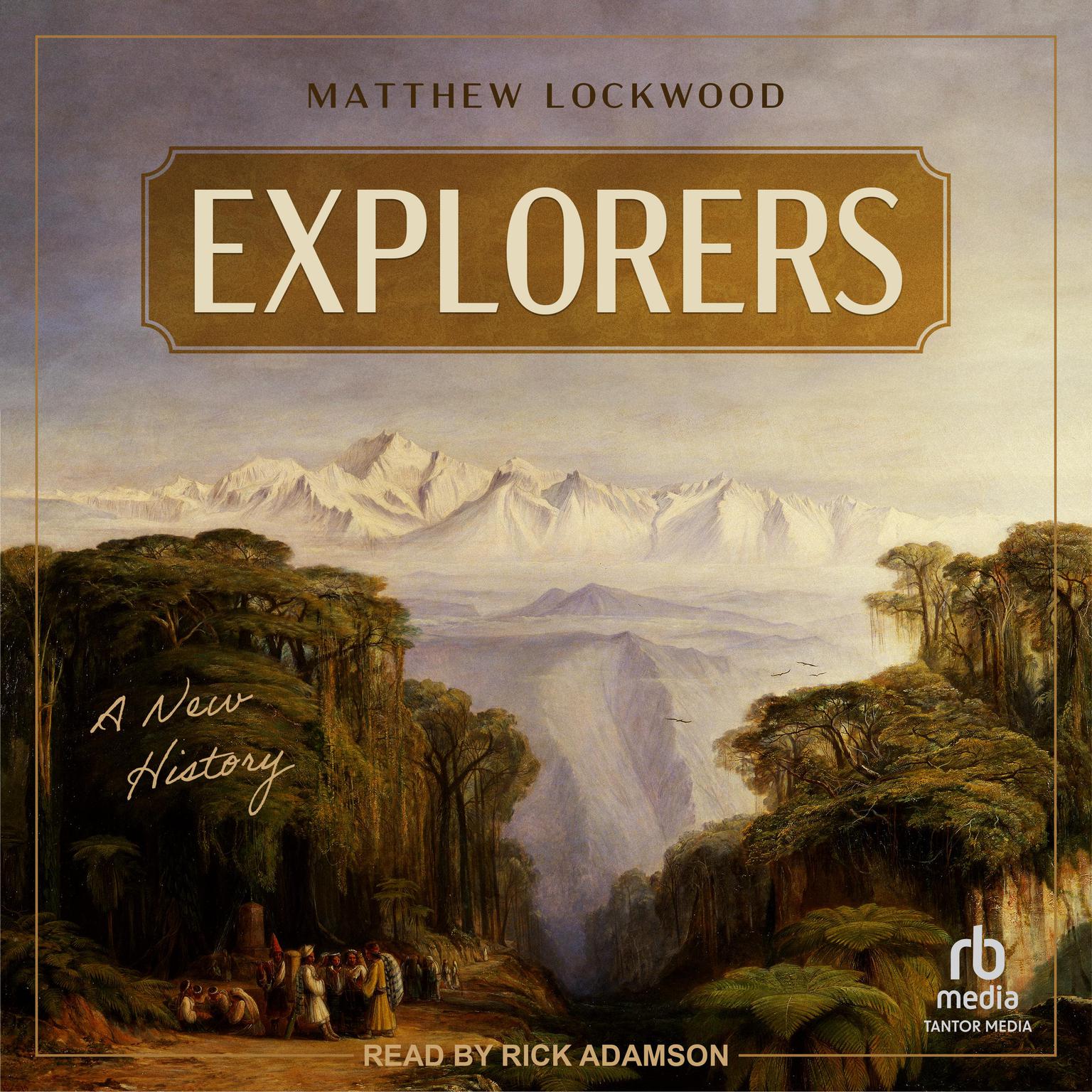 Explorers: A New History Audiobook, by Matthew Lockwood