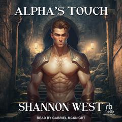 Alpha's Touch Audibook, by Shannon West