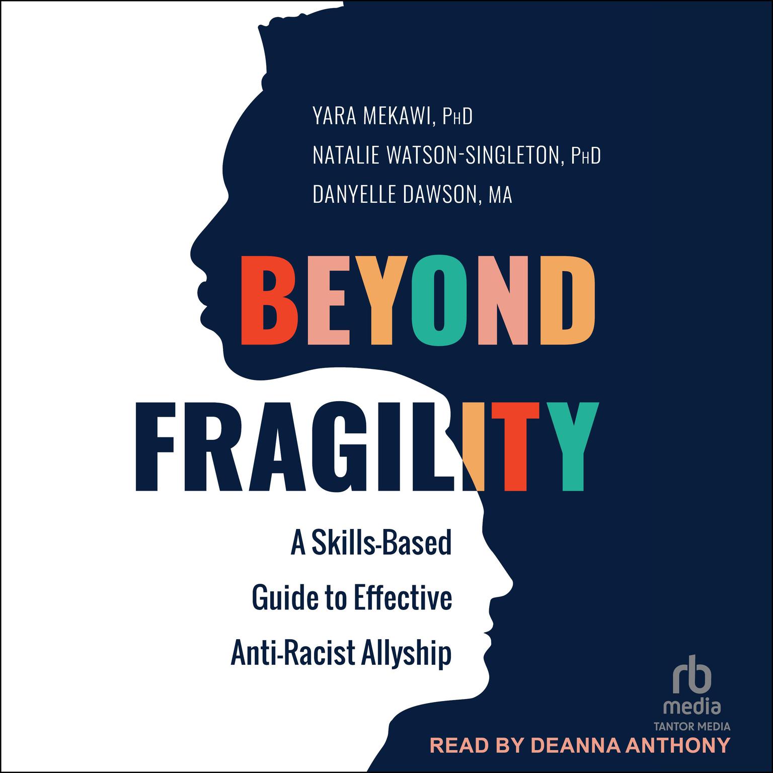 Beyond Fragility: A Skills-Based Guide to Effective Anti-Racist Allyship Audiobook, by Danyelle Dawson