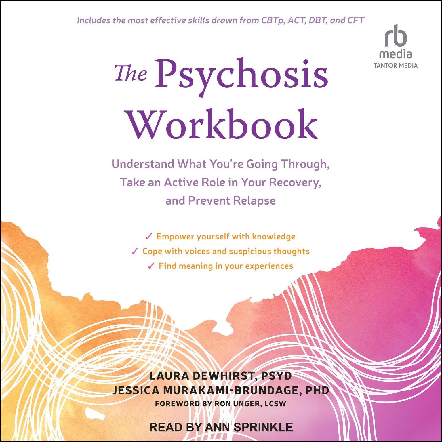 The Psychosis Workbook: Understand What Youre Going Through, Take an Active Role in Your Recovery, and Prevent Relapse Audiobook, by Jessica Murakami-Brundage