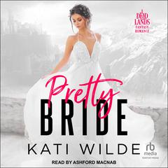 Pretty Bride Audibook, by Kati Wilde