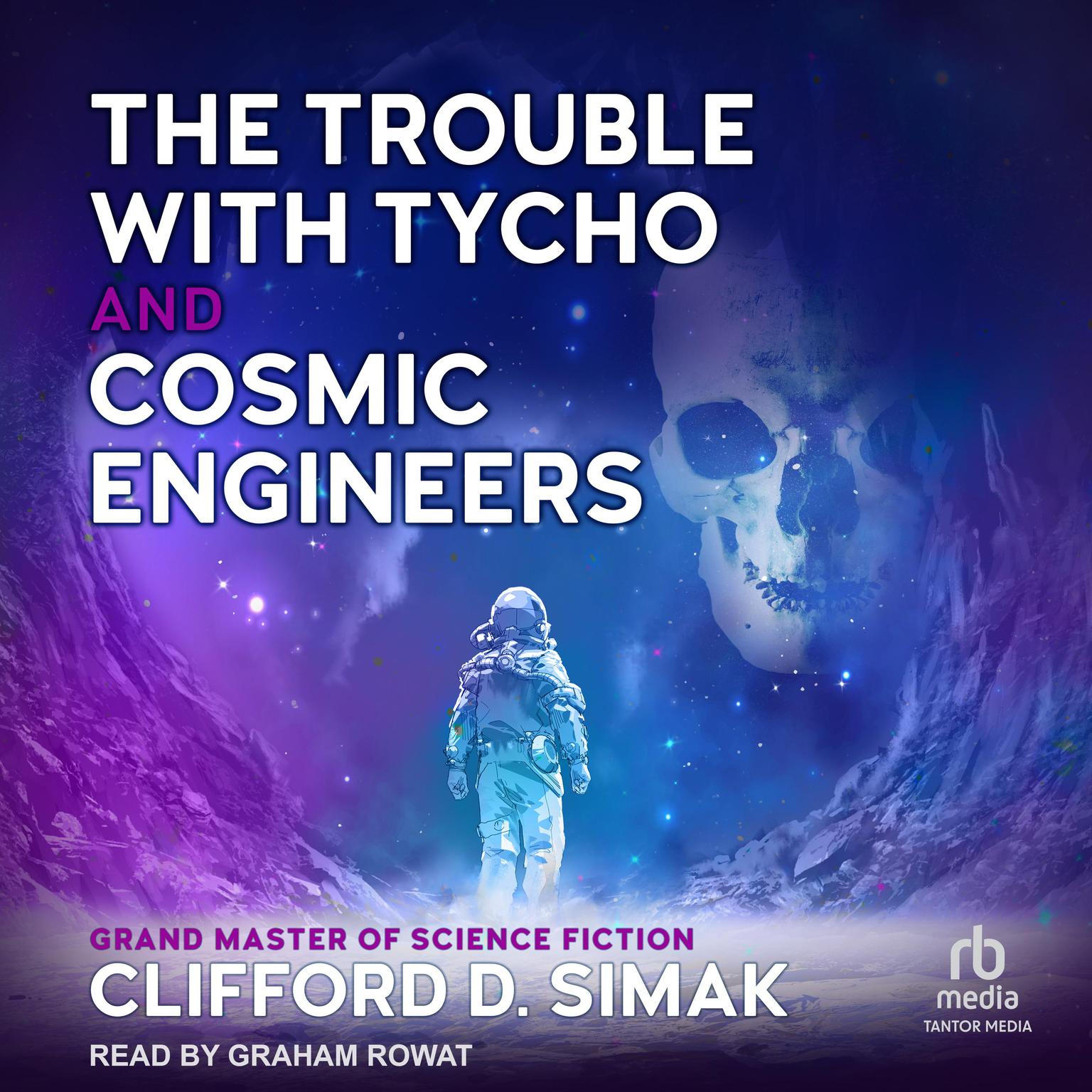 The Trouble With Tycho and Cosmic Engineers Audiobook, by Clifford D. Simak