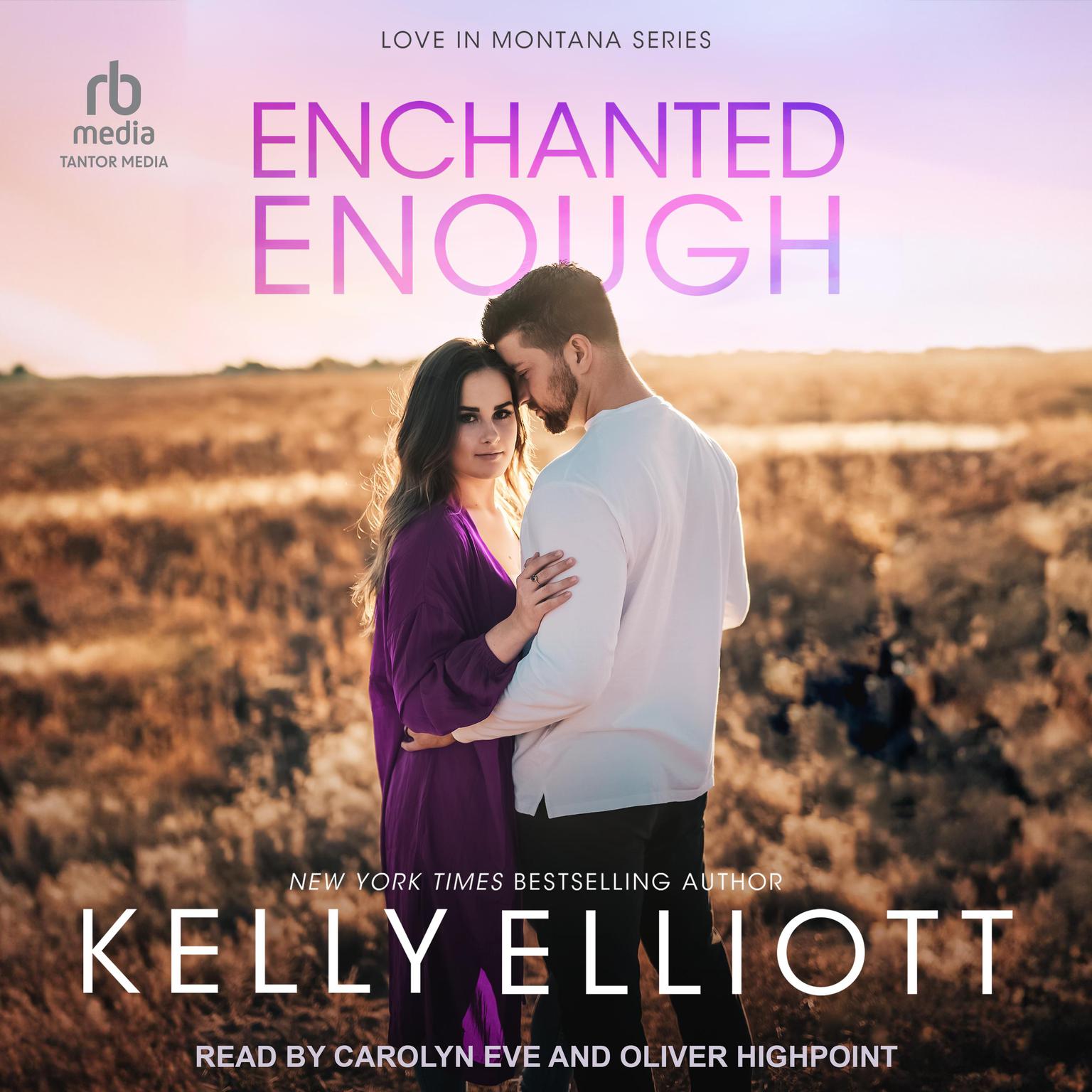 Enchanted Enough Audiobook, by Kelly Elliott