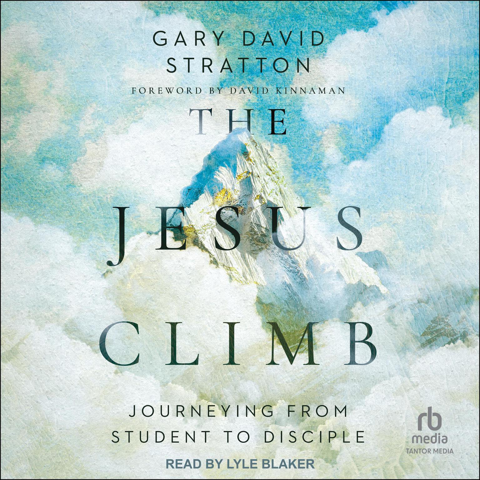 The Jesus Climb: Journeying from Student to Disciple Audiobook, by Gary David Stratton