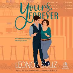 Yours, Forever Audibook, by Leonor Soliz