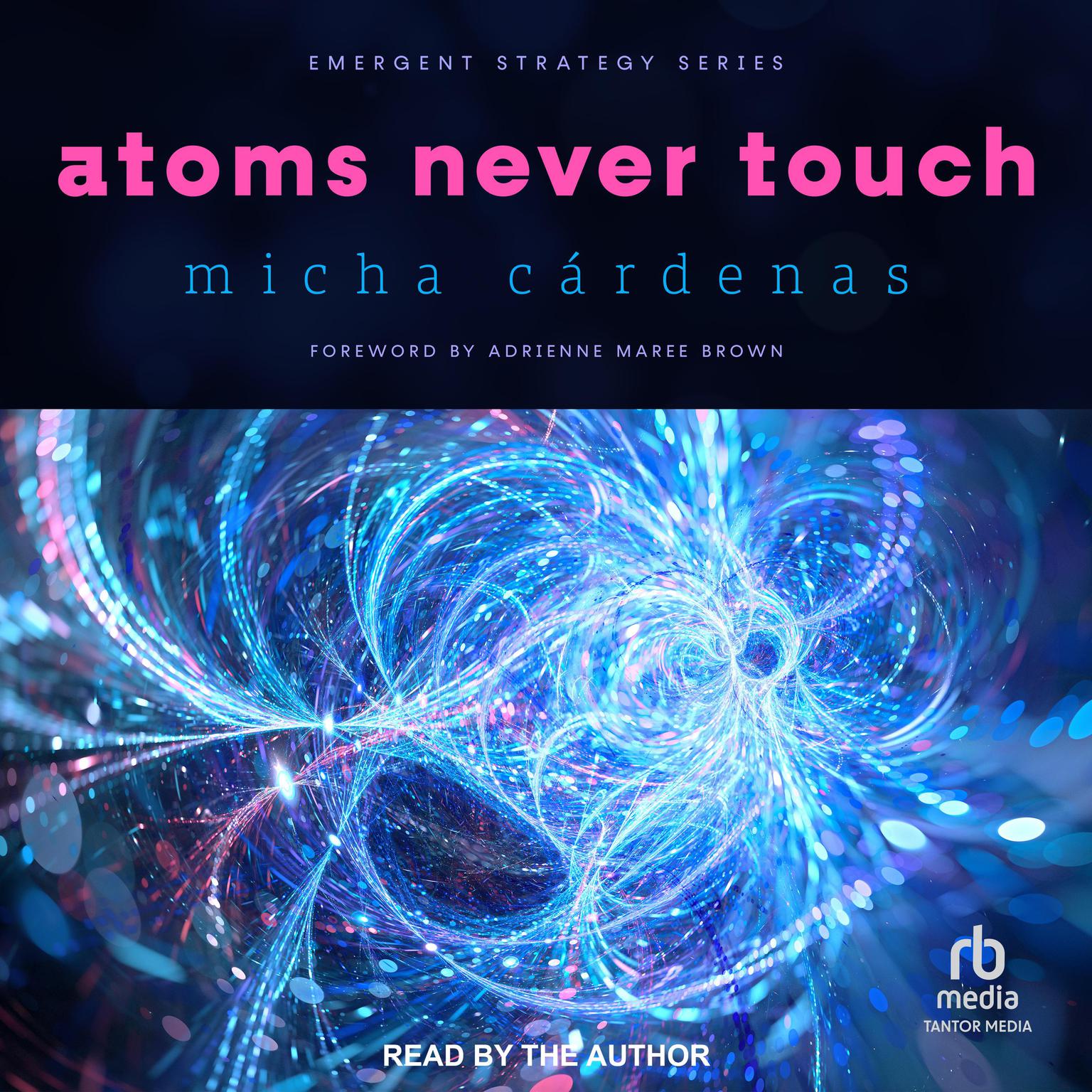 Atoms Never Touch Audiobook, by Micha Cárdenas