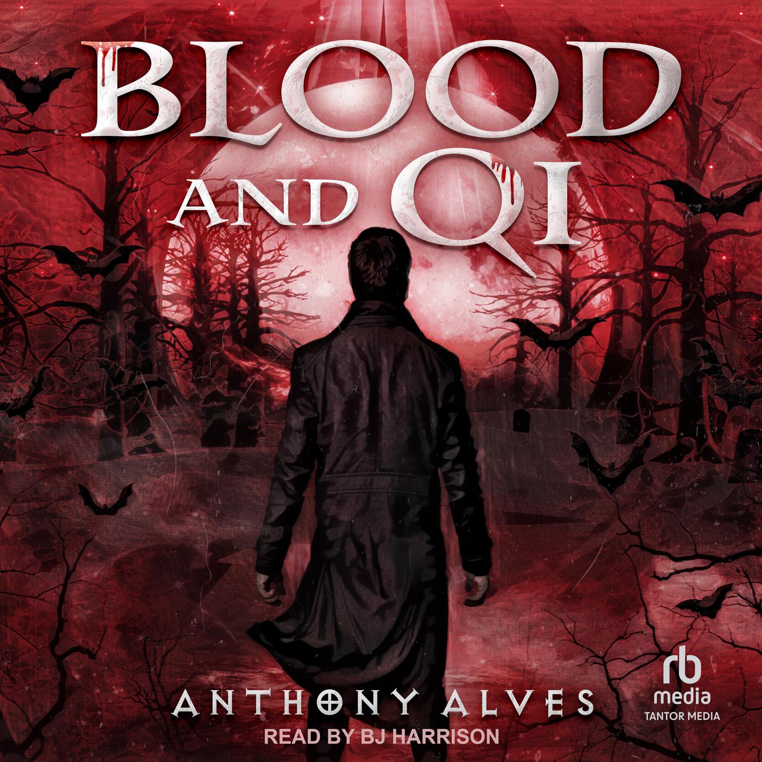 Blood and Qi Audiobook, by Anthony Alves