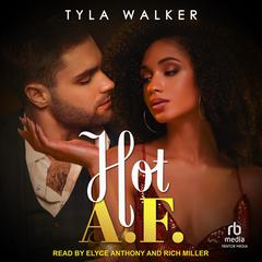 Hot AF Audibook, by Tyla Walker