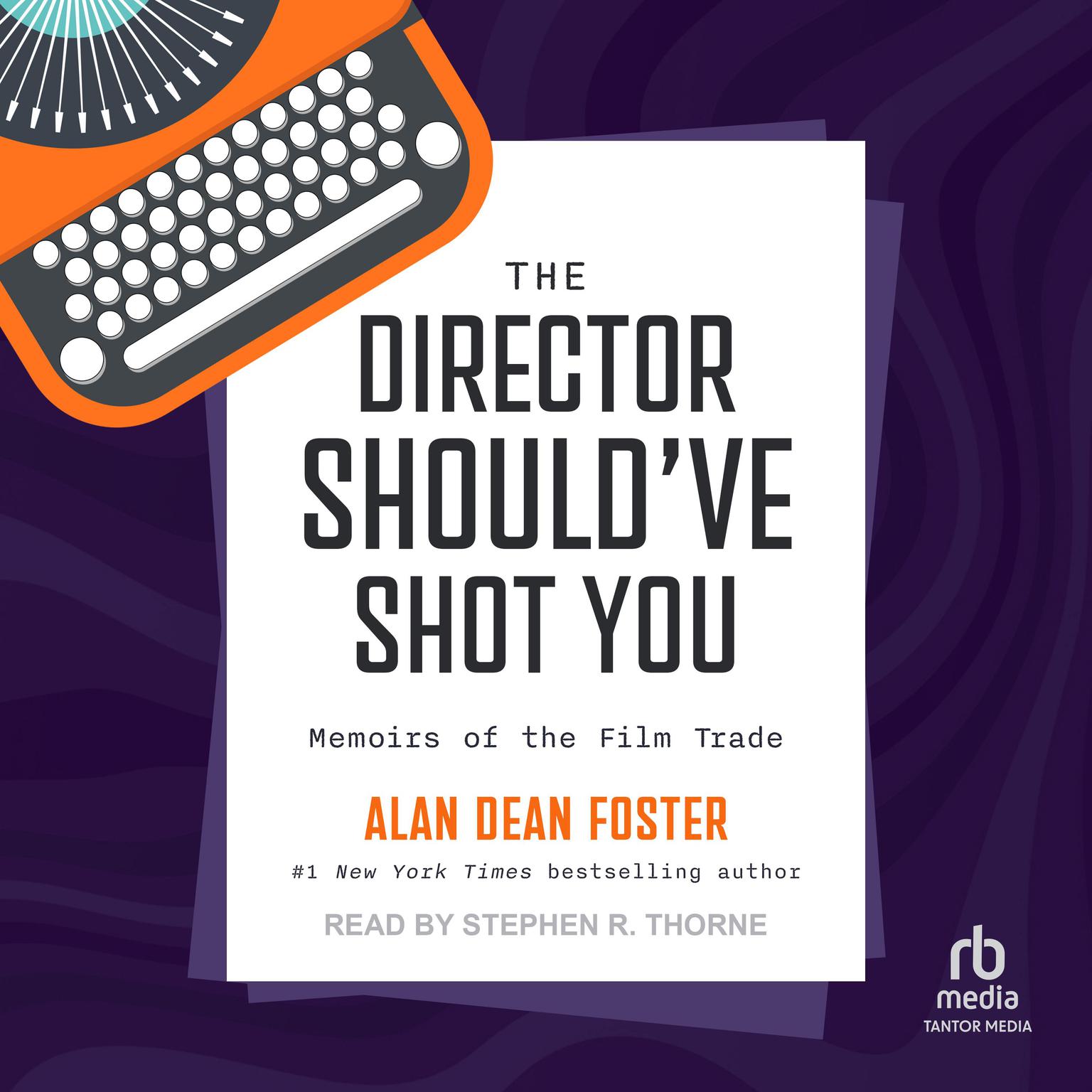 The Director Shouldve Shot You: Memoirs of the Film Trade Audiobook, by Alan Dean Foster