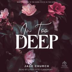 In Too Deep Audibook, by Jade Church