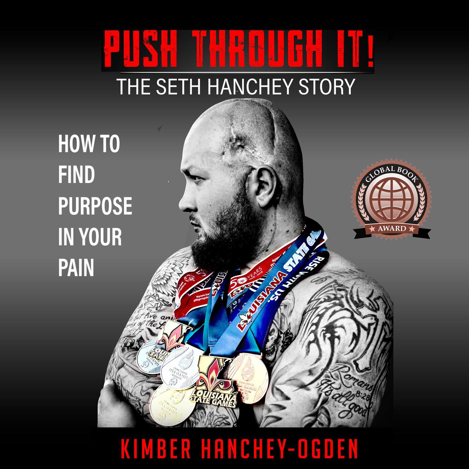 Push Through It!: The Seth Hanchey Story: How to Find Purpose In Your Pain Audiobook, by Kimber Hanchey-Ogden